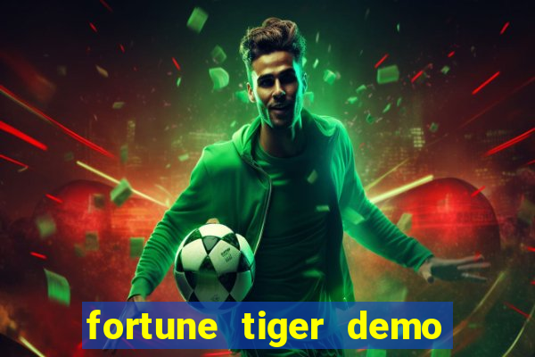 fortune tiger demo aposta de 500